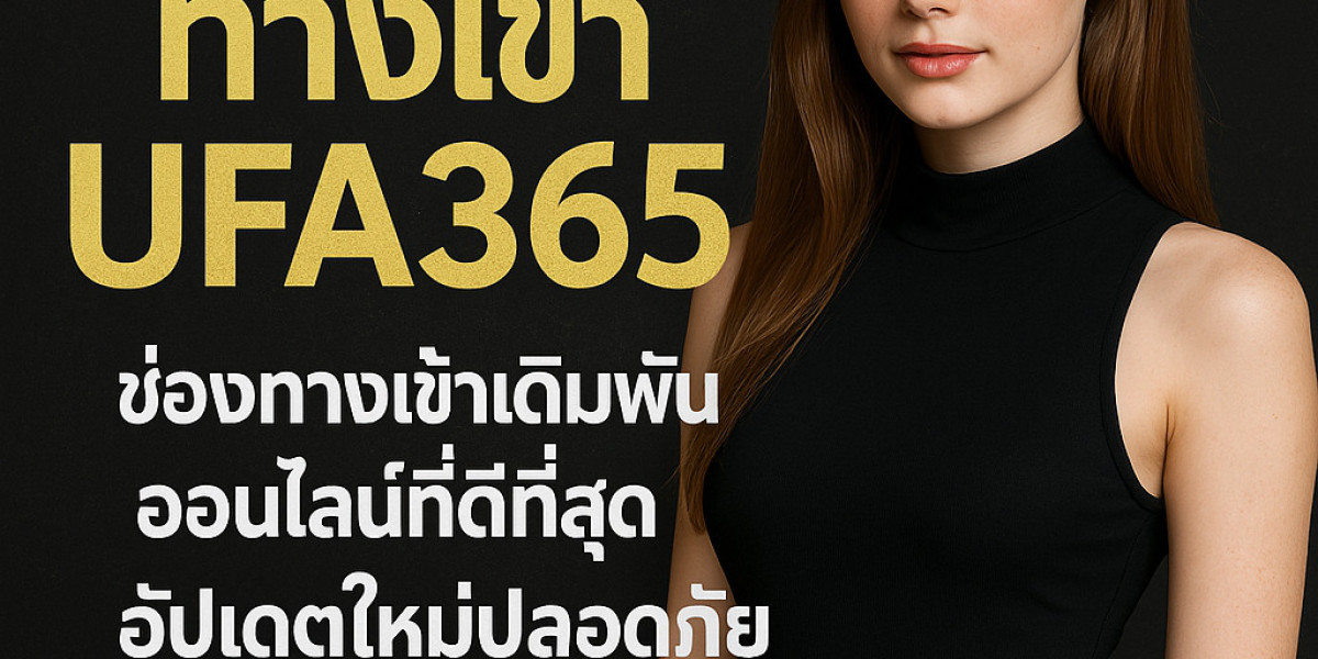 ทางเข้า UFA365 ช่องทางเข้าเดิมพันออนไลน์ที่ดีที่สุด อัปเดตใหม่ปลอดภัยแน่นอน