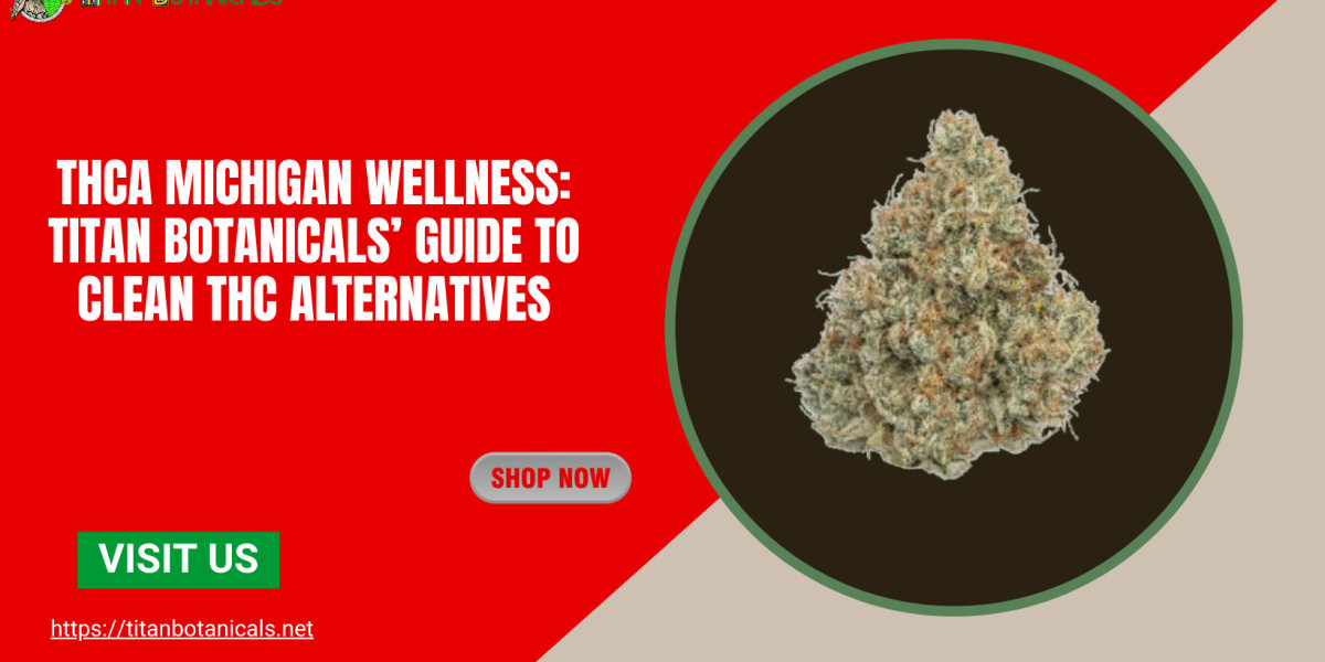 THCA Michigan Wellness: Titan Botanicals’ Guide to Clean THC Alternatives