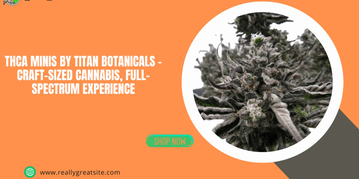 THCA Minis by Titan Botanicals – Craft-Sized Cannabis, Full-Spectrum Experience