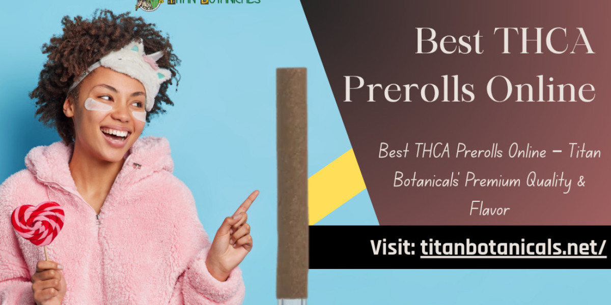 Best THCA Prerolls Online – Titan Botanicals’ Premium Quality & Flavor