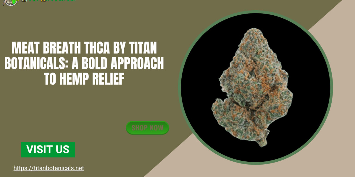 Meat Breath THCA by Titan Botanicals: A Bold Approach to Hemp Relief
