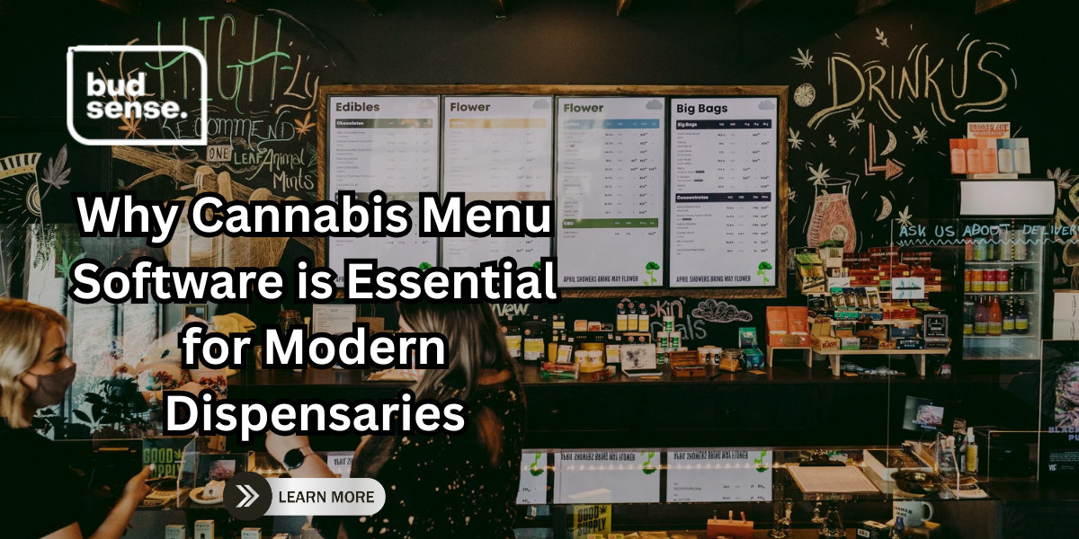 Why Cannabis Menu Software is Essential for Modern Dispensaries