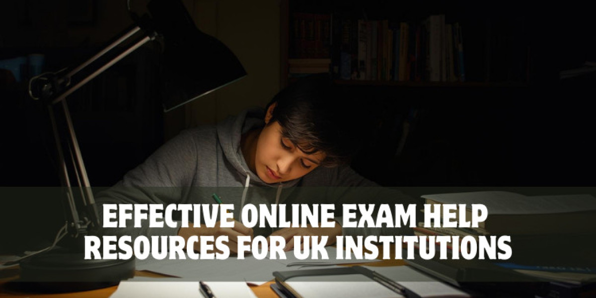 Effective Online Exam Help Resources for UK Institutions