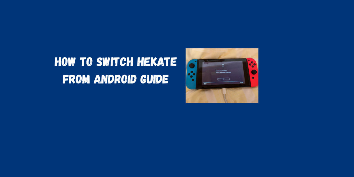How to Switch Hekate from Android Guide
