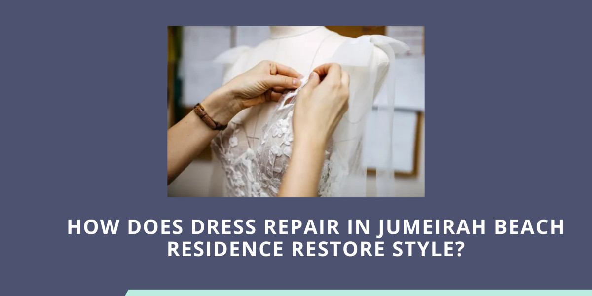 How Does Dress Repair in Jumeirah Beach Residence Restore Style?