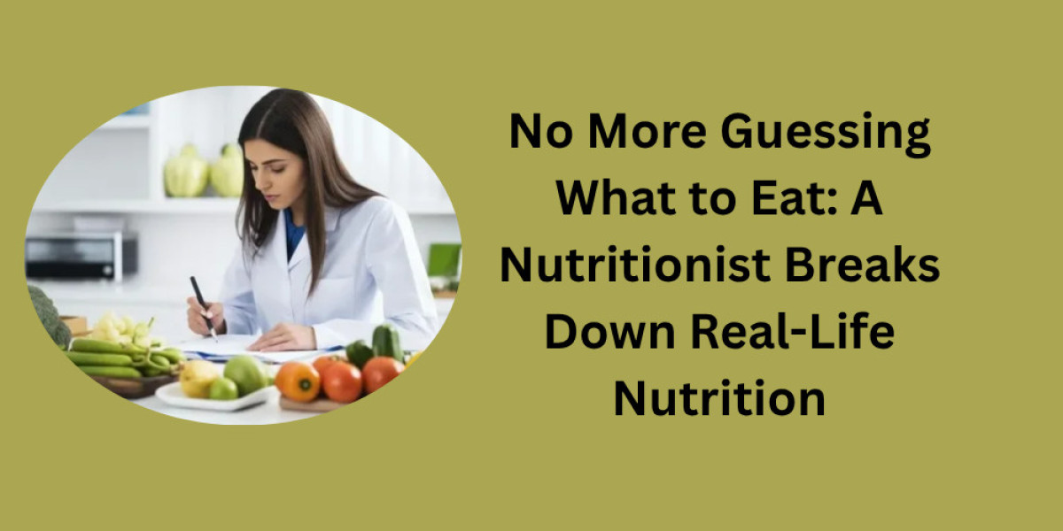 No More Guessing What to Eat: A Nutritionist Breaks Down Real-Life Nutrition