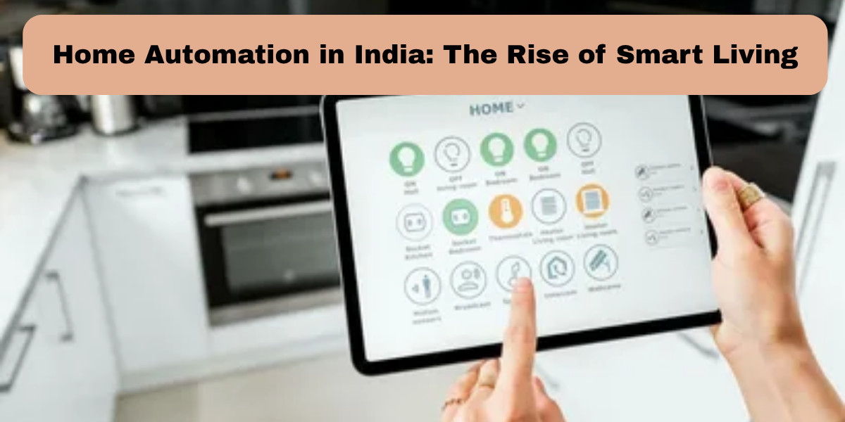 Home Automation in India: The Rise of Smart Living