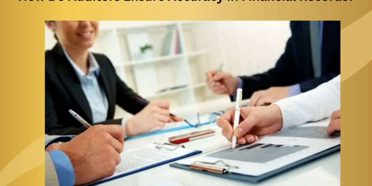 How Do Auditors Ensure Accuracy in Financial Records?