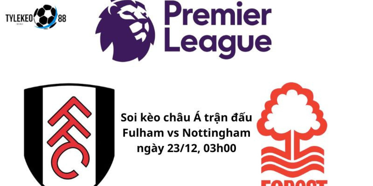 Fulham vs Nottingham Forest: Trận Đấu Quan Trọng Tại Premier League Vào Ngày 23/12/2023
