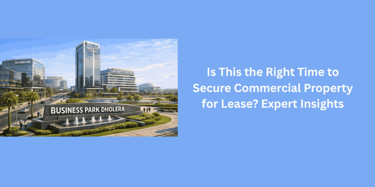 Is This the Right Time to Secure Commercial Property for Lease? Expert Insights