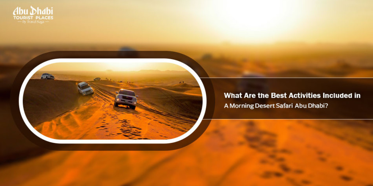 What Are the Best Activities Included in a Morning Desert Safari Abu Dhabi?