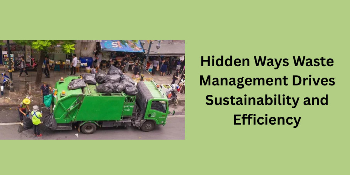 Hidden Ways Waste Management Drives Sustainability and Efficiency