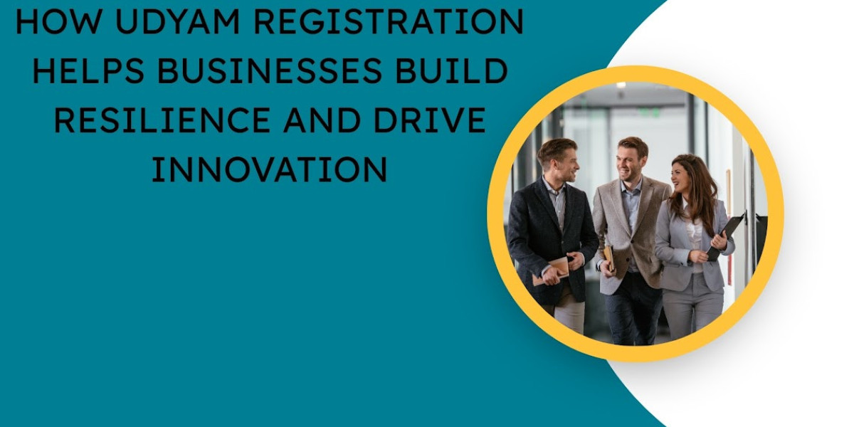 How Udyam Registration Helps Businesses Build Resilience and Drive Innovation