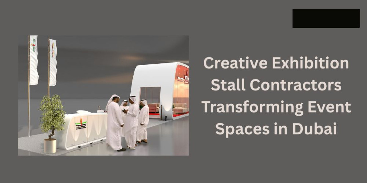 Creative Exhibition Stall Contractors Transforming Event Spaces in Dubai
