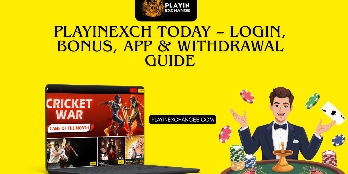 Playinexch Today – Login, Bonus, App & Withdrawal Guide