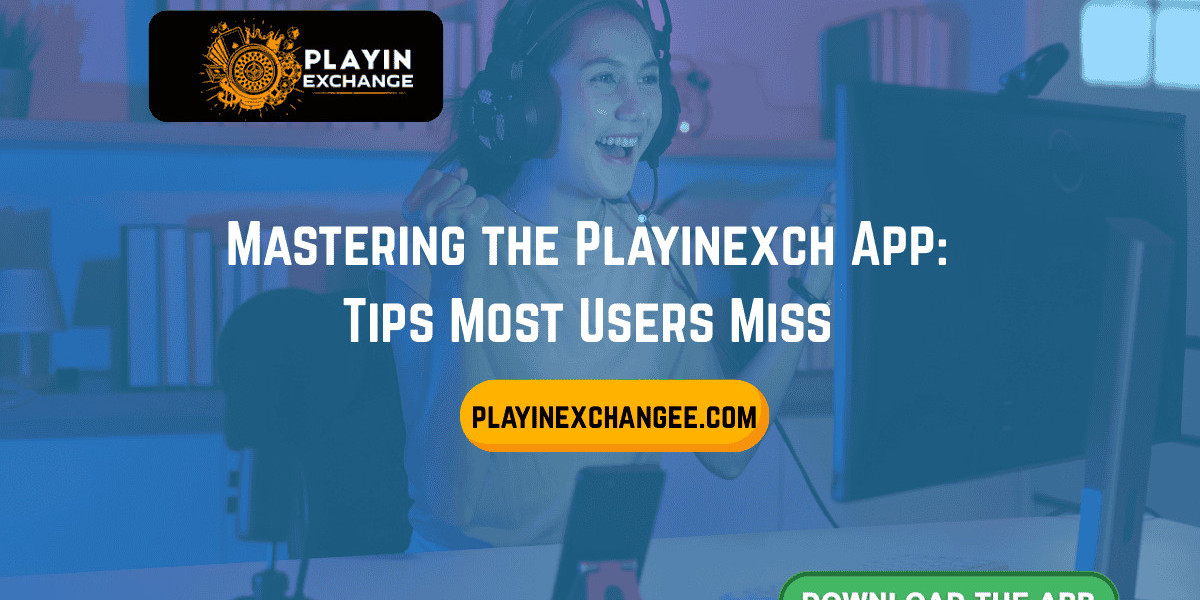 Mastering the Playinexch App: Tips Most Users Miss