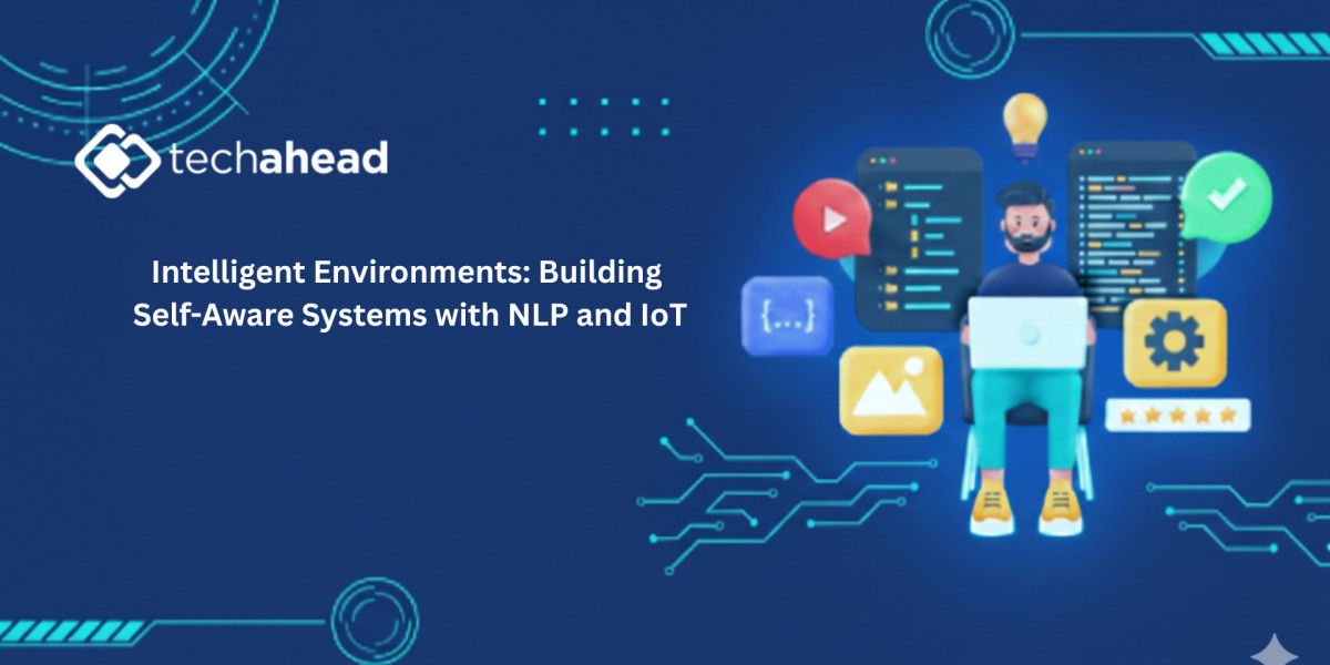 Intelligent Environments: Building Self-Aware Systems with NLP and IoT