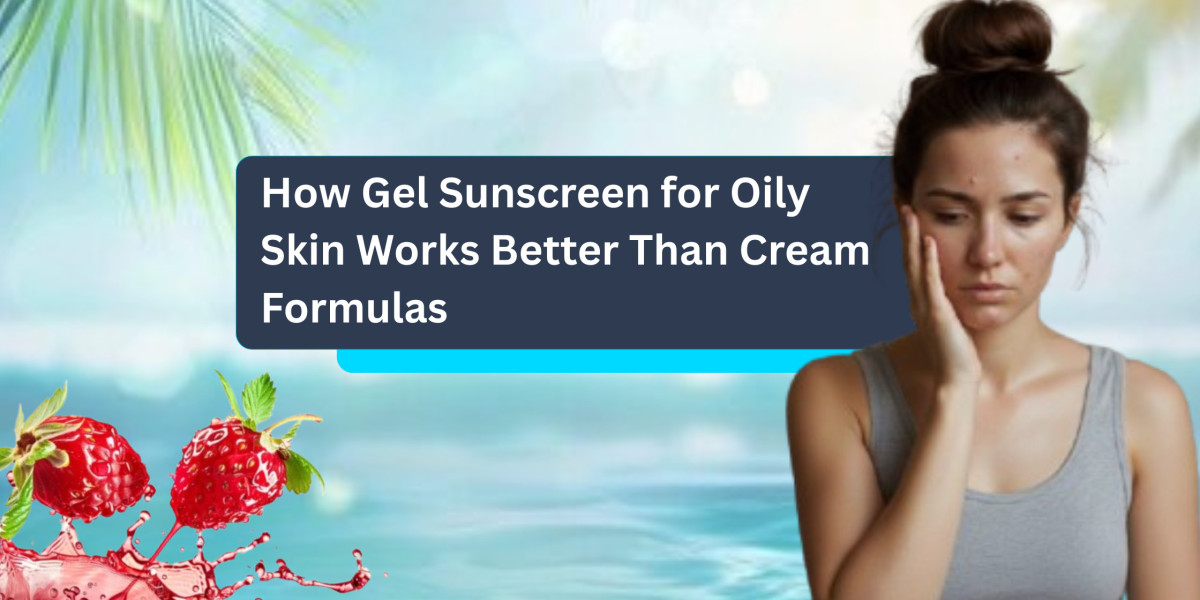 Gel Sunscreen for Oily Skin