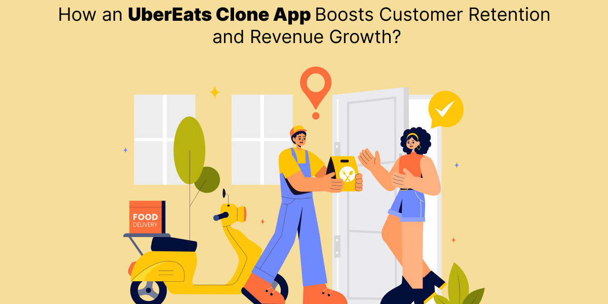 How an UberEats Clone App Boosts Customer Retention and Revenue Growth?