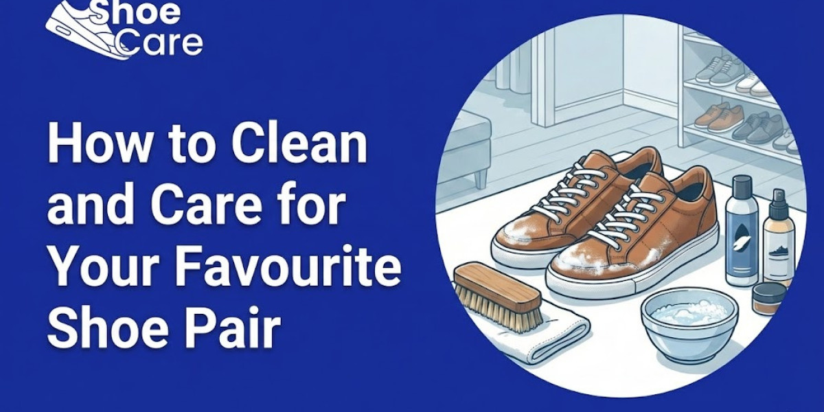 How to Clean and Care for Your Favourite Shoes