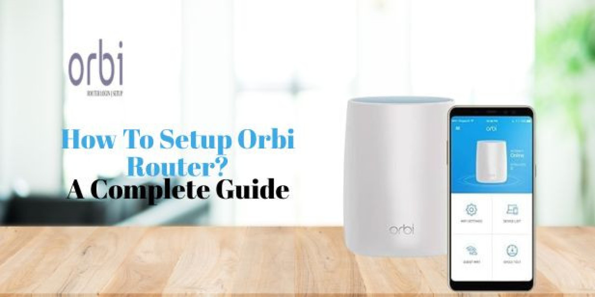 How To Setup Orbi Router?: A Simple Guide