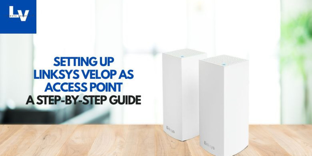 Setting Up Linksys Velop as Access Point: A Step-by-Step Guide