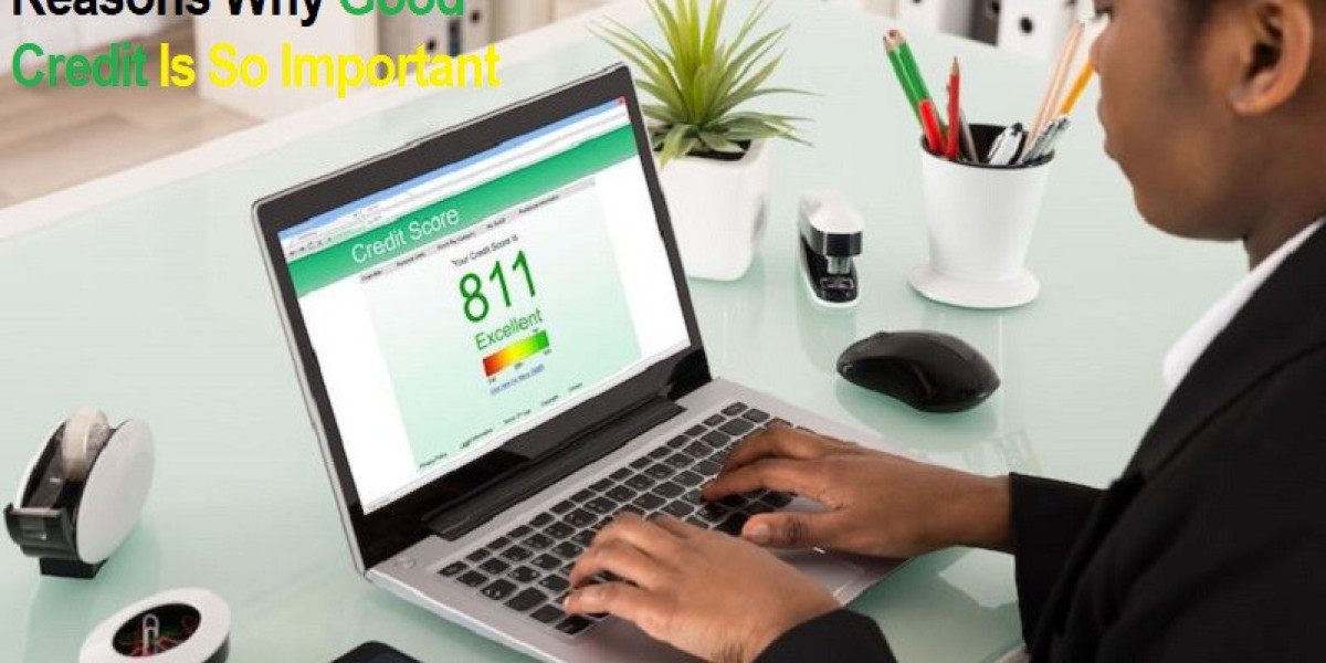 Reasons Why Good Credit Is So Important