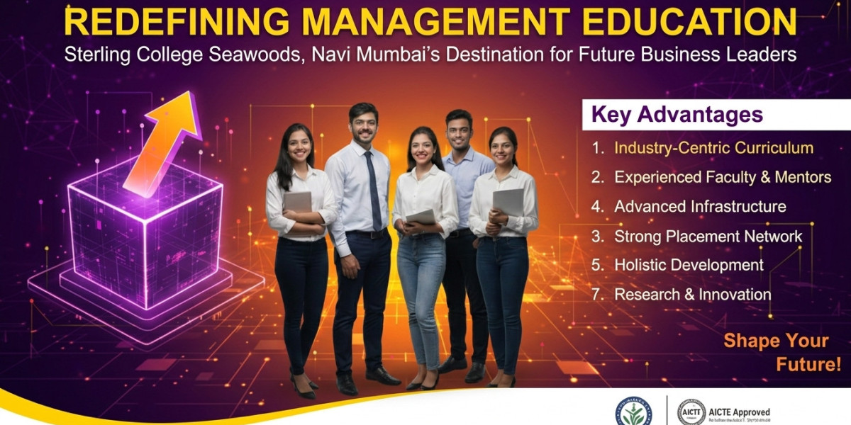 Redefining Management Education: Sterling College Seawoods, Navi Mumbai’s Destination for Future Business Leaders