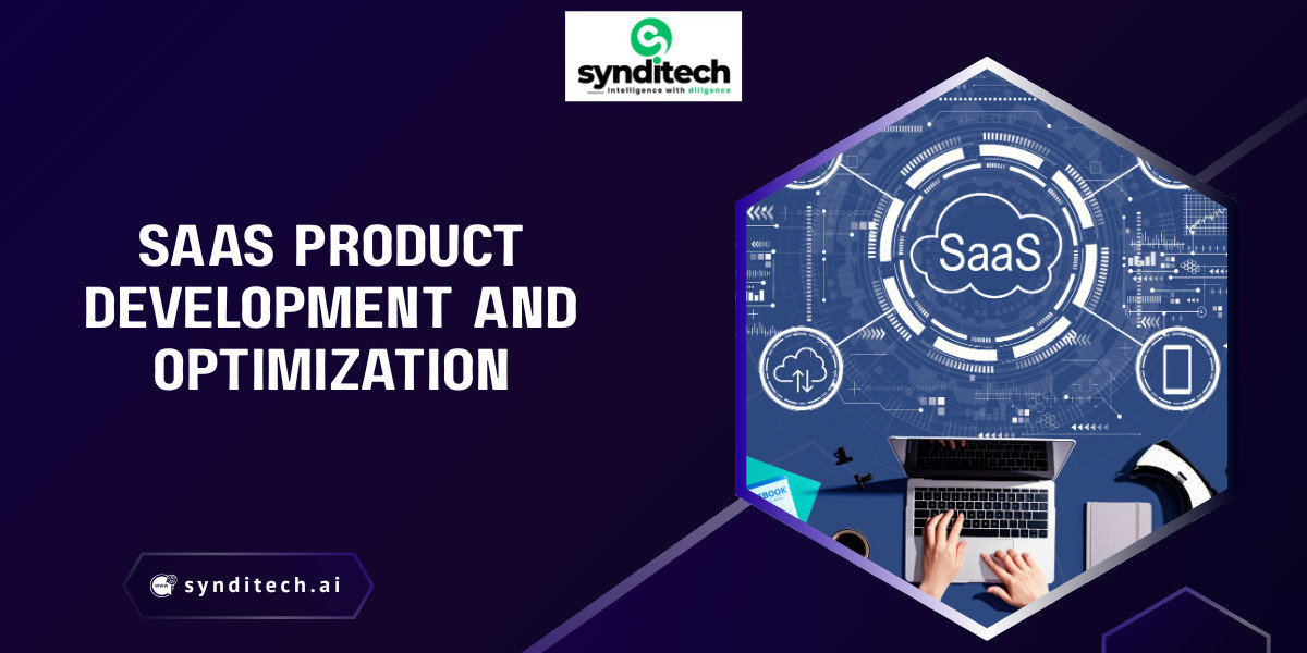 A Complete Guide to SaaS Product Development and Optimization