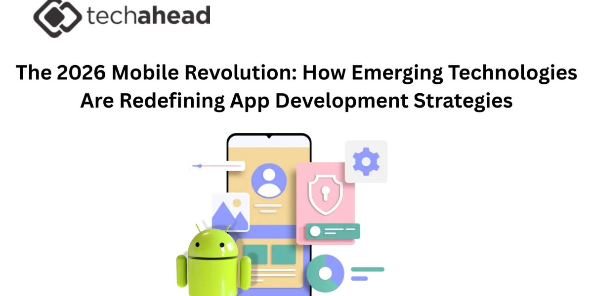 The 2026 Mobile Revolution: How Emerging Technologies Are Redefining App Development Strategies