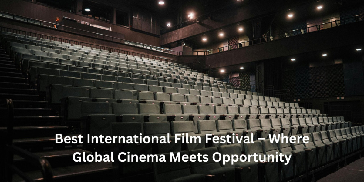 Best International Film Festival – Where Global Cinema Meets Opportunity