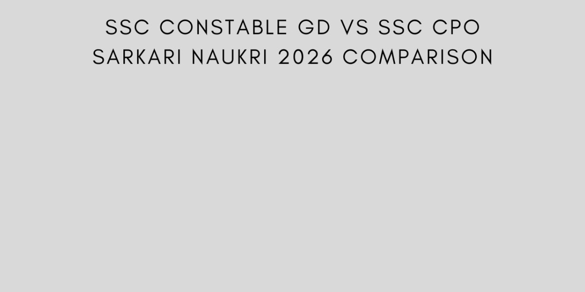 SSC Constable GD vs SSC CPO Sarkari Naukri 2026 comparison