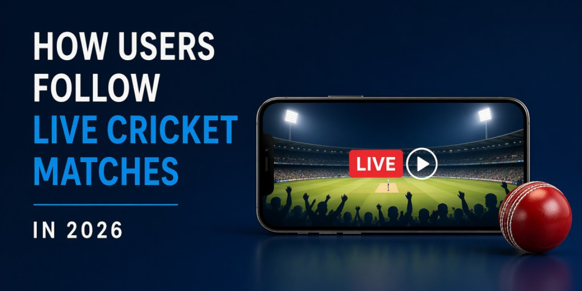 How Users Follow Live Cricket Matches in 2026