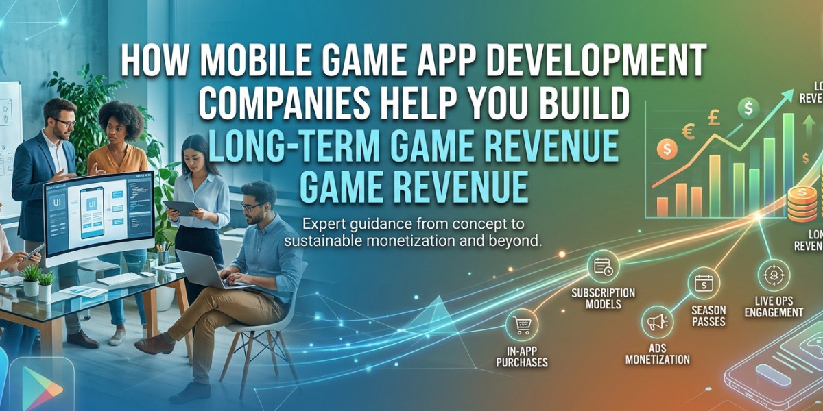 How Mobile Game App Development Companies Help You Build Long-Term Game Revenue
