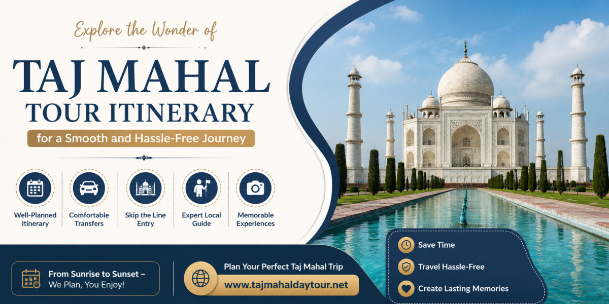Taj Mahal Tour Itinerary for a Smooth and Hassle-Free Journey
