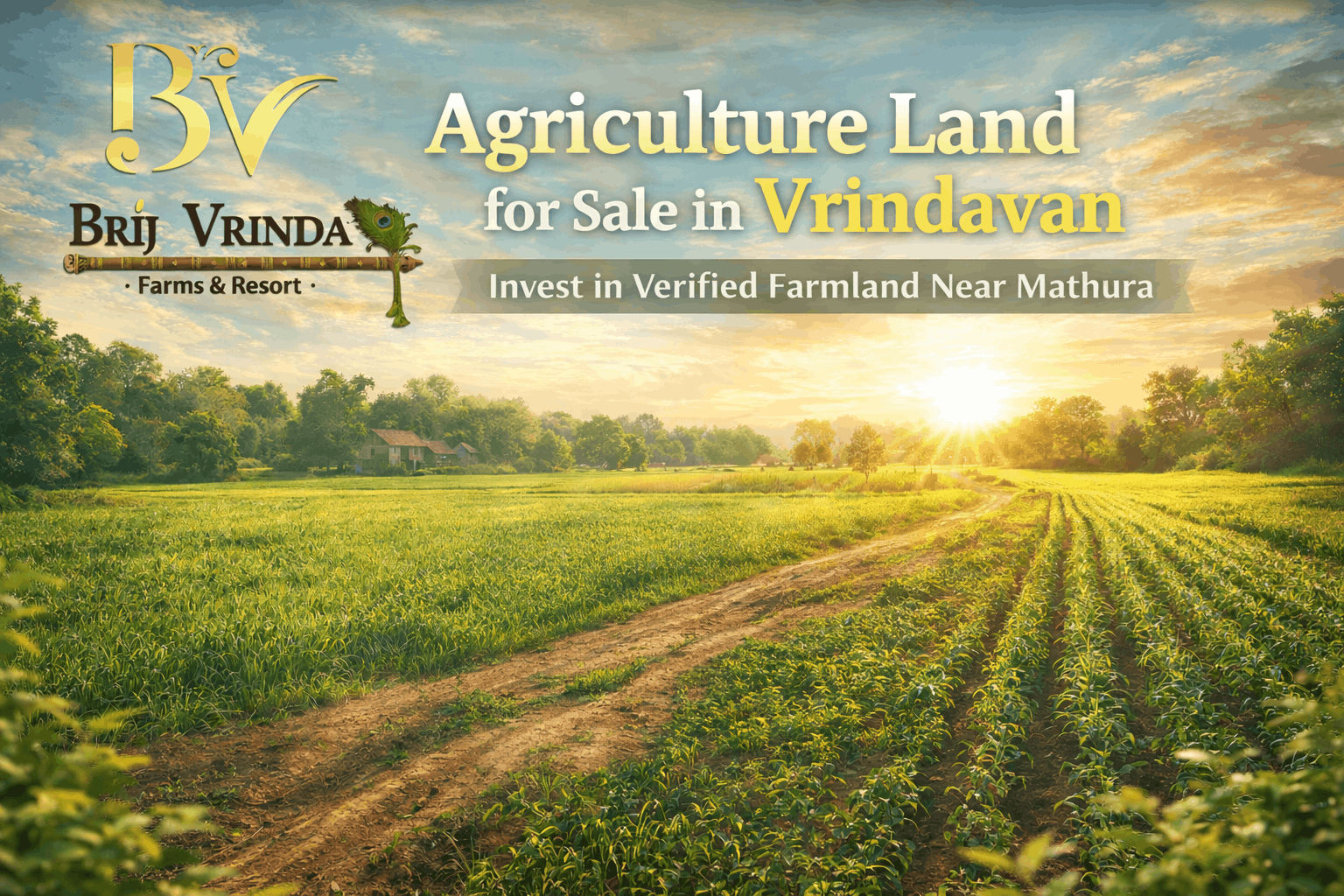 Agriculture Land for Sale in Vrindavan — Invest in Sacred Braj Bhumi (2026 Guide)