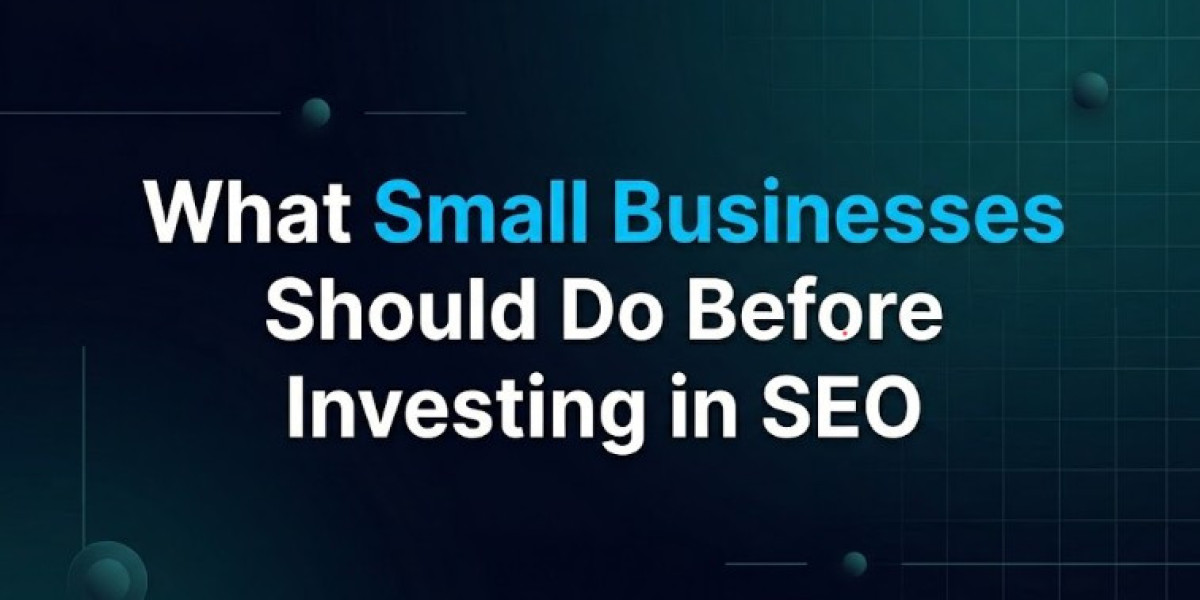 What Small Businesses Should Do Before Investing in SEO