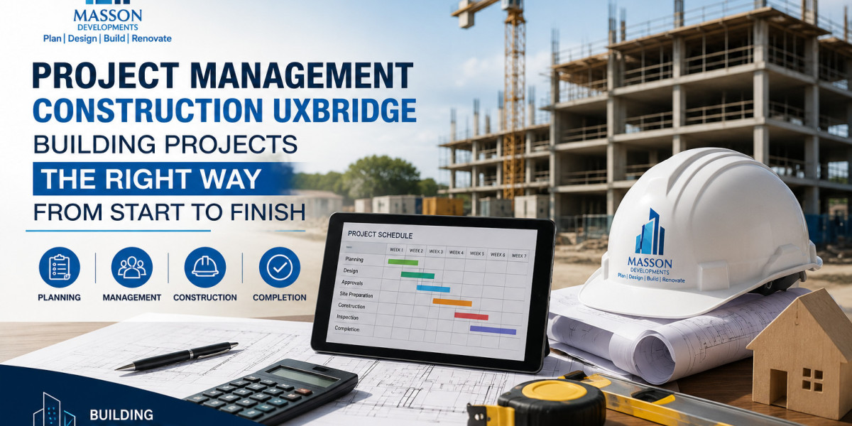 Project Management Construction Uxbridge Building Projects the Right Way from Start to Finish