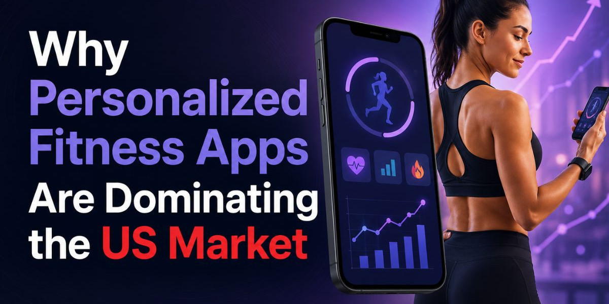 Why Personalized Fitness Apps Are Dominating the US Market?