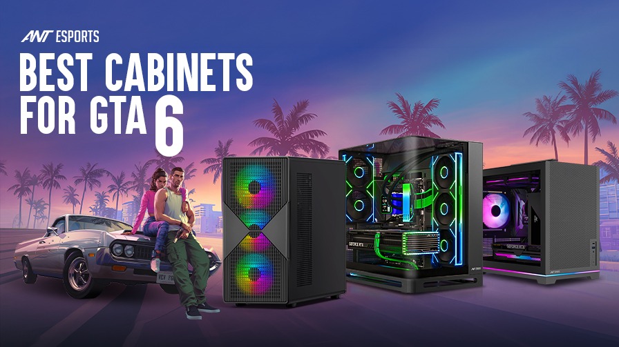 Best CPU Cabinets for GTA 6 Gaming Builds - Ant Esports