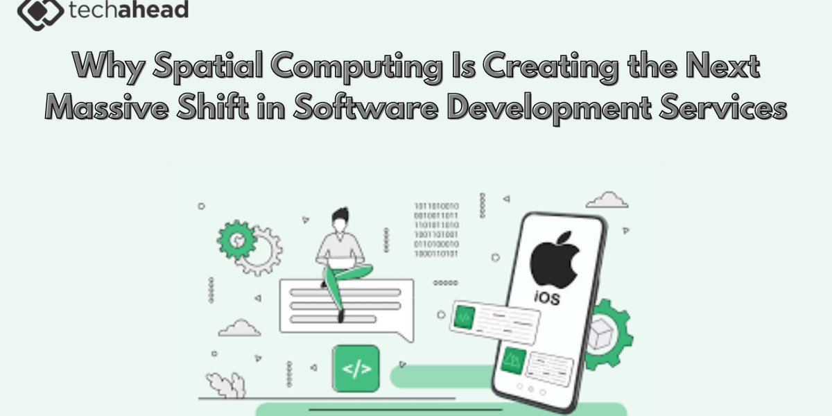 Why Spatial Computing Is Creating the Next Massive Shift in Software Development Services