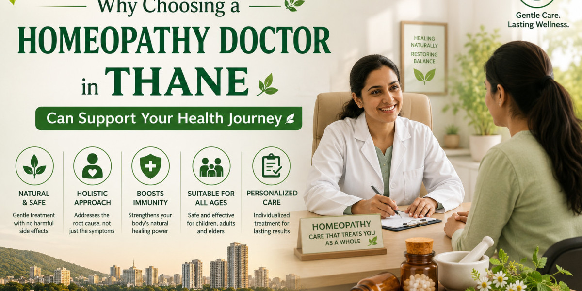 Why Choosing a Homeopathy Doctor in Thane Can Support Your Health