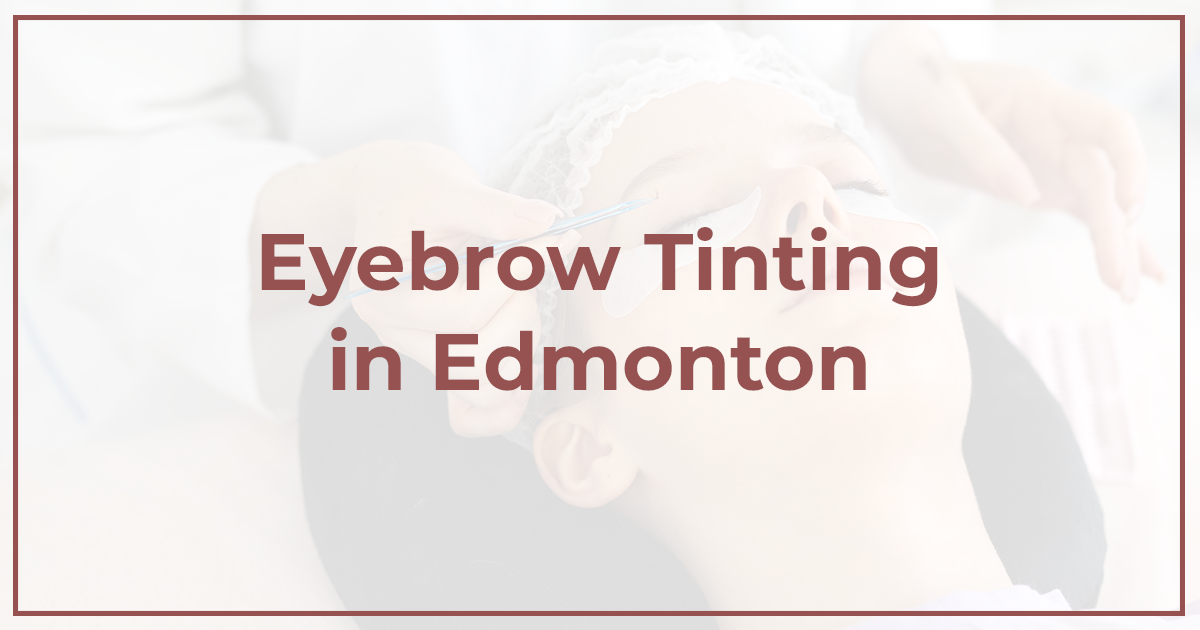 Eyebrow Tinting in Edmonton | Redefine Clinic