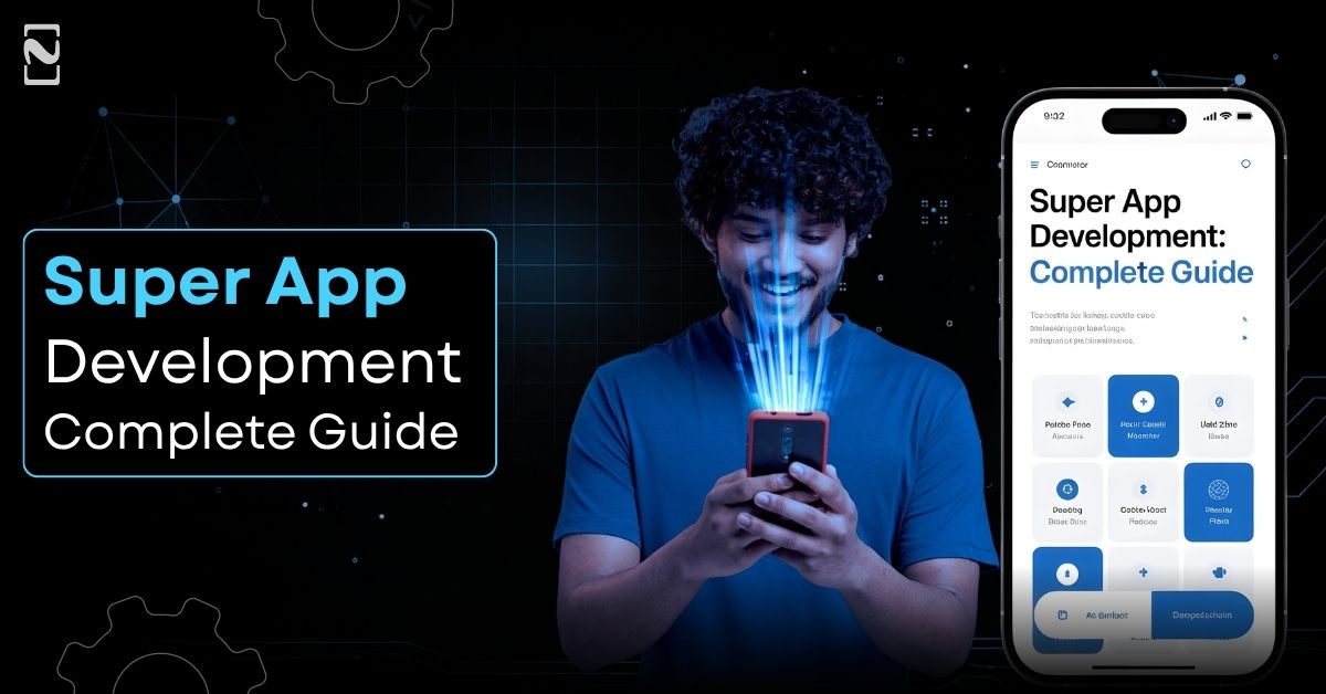 Super App Development Guide 2026: Cost & Key Features