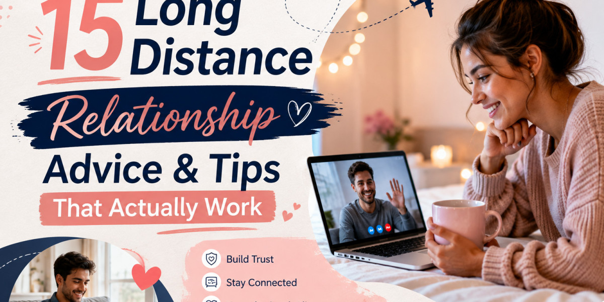 15 Long Distance Relationship Advice & Tips That Actually Work