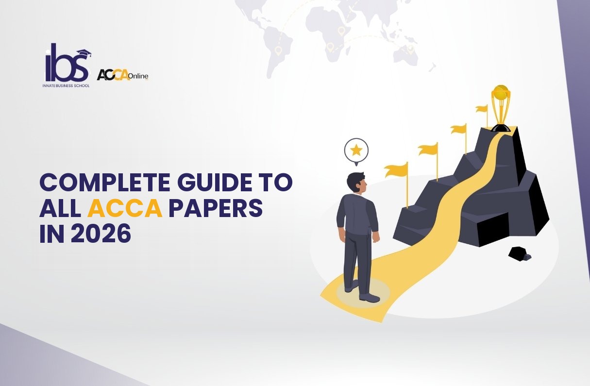 Complete Guide to All ACCA Papers in 2026 | Levels, Formats & Tips | Innate Business School