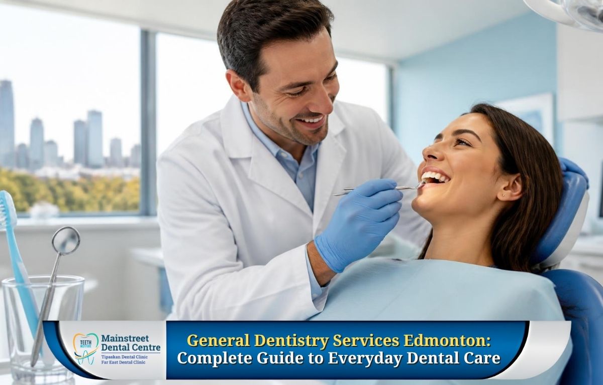 General Dentistry Services Edmonton | Complete Guide