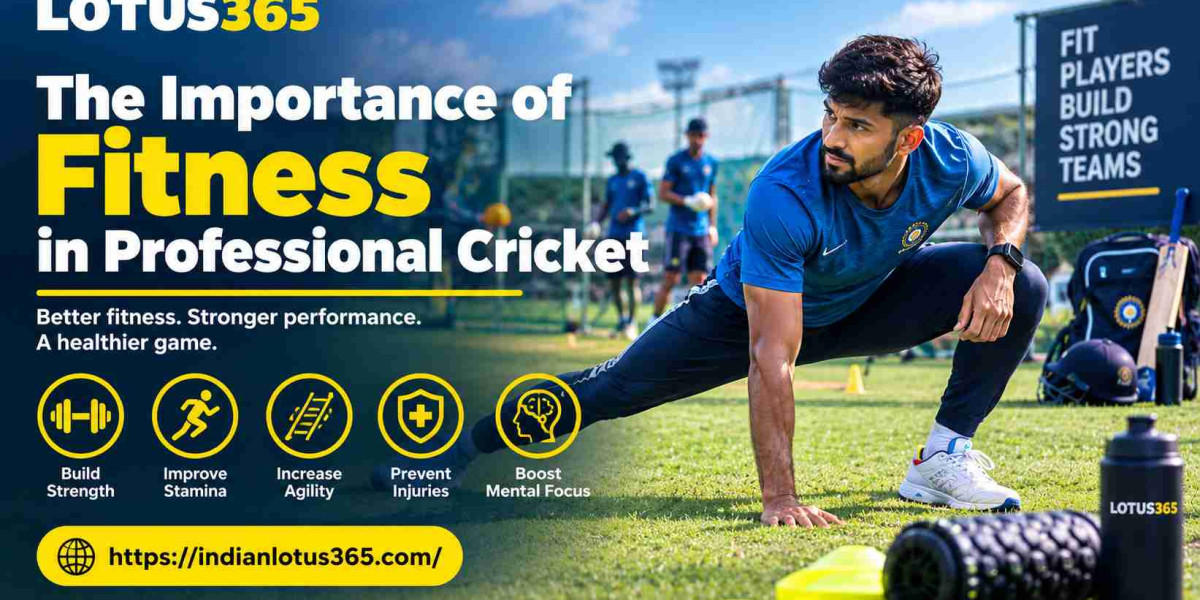 The Importance of Fitness in Professional Cricket